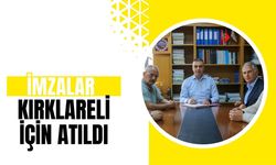 İmzalar Kırklareli İçin Atıldı