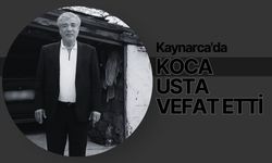 Kaynarca'da Koca Usta Vefat Etti