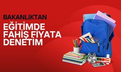 Bakanlıktan Eğitimde Fahiş Fiyata Denetim