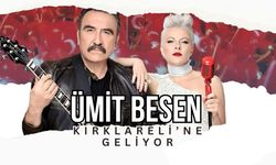 Ümit Besen Kırklareli’ne Geliyor