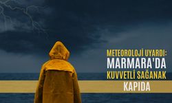 Meteoroloji Uyardı: Marmara'da Kuvvetli Sağanak Kapıda