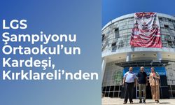 LGS Şampiyonu Ortaokul’un Kardeşi, Kırklareli’nden