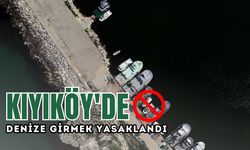 Kıyıköy'de Denize Girmek Yasaklandı