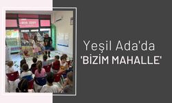 Yeşil Ada'da 'Bizim Mahalle'