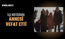 Kırklareli: İlçe Müftüsünün Annesi Vefat Etti