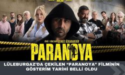 Lüleburgaz’da Çekilen “Paranoya” Filminin Gösterim Tarihi Belli Oldu