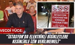 Yüce: “İstasyon’da Elektrikli Bisikletlere Kesinlikle İzin Verilmemeli”