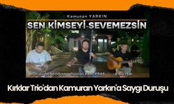 Kırklar Trio'dan Kamuran Yarkın'a Saygı Duruşu