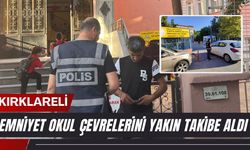 KIRKLARELİ; Emniyet Okul Çevrelerini Yakın Takibe Aldı