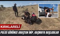 KIRKLARELİ; Polisi Görünce Araçtan İnip, Kaçmaya Başladılar