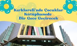 Kırklareli’nde Çocuklar Kütüphanede Bir Gece Geçirecek