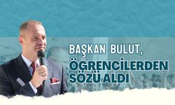 Başkan Bulut, Öğrencilerden Sözü Aldı