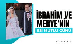 İbrahim ve Merve'nin En Mutlu Günü