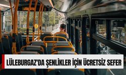 Lüleburgaz'da Şenlikler İçin Ücretsiz Sefer