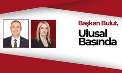 Başkan Bulut, Ulusal Basında