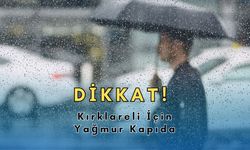 Dikkat! Kırklareli İçin Yağmur Kapıda