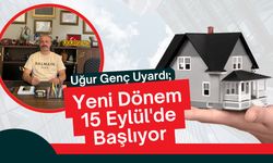 Uğur Genç Uyardı; Yeni Dönem 15 Eylül'de Başlıyor