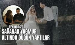 Tekirdağ'da Sağanak Yağmur Altında Düğün Yaptılar