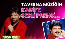 Taverna Müziğin Kadife Sesli Prensi; Tuncay Tuncel