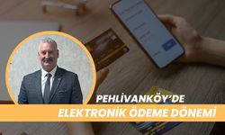 Pehlivanköy’de Elektronik Ödeme Dönemi