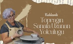 Kırklareli: Toprağın Sanata Uzanan Yolculuğu