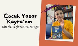 Çocuk Yazar Kayra’nın Kitapla Taçlanan Yolculuğu