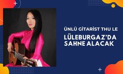 Ünlü Gitarist Thu Le Lüleburgaz’da Sahne Alacak