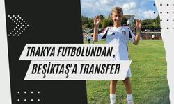 Trakya Futbolundan, Beşiktaş'a Transfer