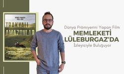 Dünya Prömiyerini Yapan Film Memleketi Lüleburgaz’da İzleyiciyle Buluşuyor