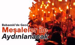 Babaeski'de Gece Meşaleler ile Aydınlanacak