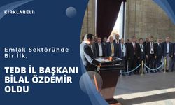 Kırklareli: Emlak Sektöründe Bir İlk, TEDB İl Başkanı Bilal Özdemir Oldu