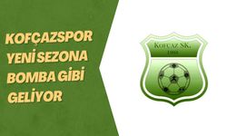 Kofçazspor Yeni Sezona Bomba Gibi Geliyor