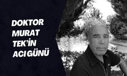 Doktor Murat Tek’in Acı Günü