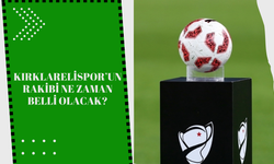 Kırklarelispor’un Rakibi Ne Zaman Belli Olacak?