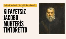 KİFAYETSİZ JACOBO MUHTERİS TINTORETTO