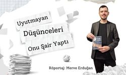 Uyutmayan Düşünceleri Onu Şair Yaptı