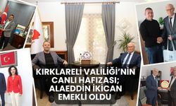 Kırklareli Valiliği’nin Canlı Hafızası; Alaeddin İkican Emekli Oldu