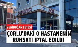 YENİDOĞAN ÇETESİ; Çorlu’daki O Hastanenin Ruhsatı İptal Edildi