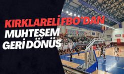 Kırklareli FBO'dan Muhteşem Geri Dönüş