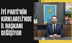 İYİ Parti’nin Kırklareli’nde İl Başkanı Değişiyor