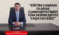 “Eğitim Camiası Olarak Cumhuriyetimizi Tüm Değerleriyle Yaşatacağız”