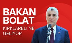 Bakan Bolat Kırklareli’ne Geliyor