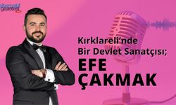 Kırklareli’nde Bir Devlet Sanatçısı; Efe Çakmak