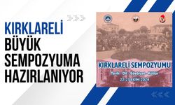 Kırklareli Büyük Sempozyuma Hazırlanıyor