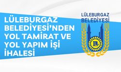 LÜLEBURGAZ BELEDİYESİ’NDEN YOL TAMİRAT VE YOL YAPIM İŞİ  İHALESİ