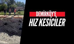 Demirköy’e Hız Kesiciler