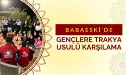 Babaeski’de Gençlere Trakya Usulü Karşılama