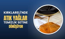 Kırklareli'nde Atık Yağlar Temizlik Setine Dönüşüyor