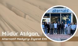 Müdür Atılgan, Alternatif Medya'yı Ziyaret Etti