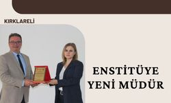 Kırklareli: Enstitüye Yeni Müdür